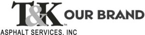 T&K Asphalt Services - Our Brand