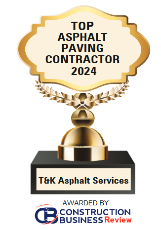 Top Asphalt Paving Contractor 2024 Awarded to T& K Asphalt by Construction Business Review